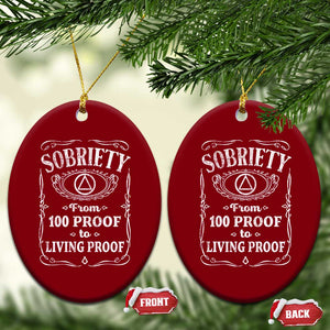 Sobriety From 100 Proof To Living Proof Ceramic Ornament Sober Anniversary AA NA Recovery TS11 Print Your Wear