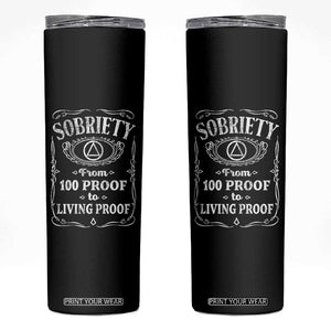 Sobriety From 100 Proof To Living Proof Skinny Tumbler Sober Anniversary AA NA Recovery TS11 Black Print Your Wear