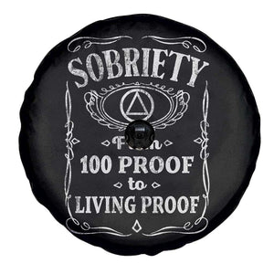 Sobriety From 100 Proof To Living Proof Spare Tire Cover Sober Anniversary AA NA Recovery TS11 Print Your Wear