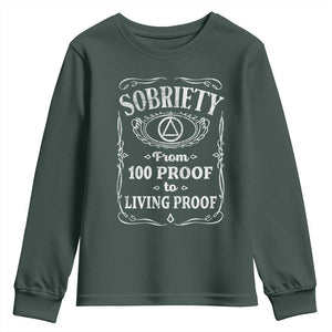 Sobriety From 100 Proof To Living Proof Youth Sweatshirt Sober Anniversary AA NA Recovery TS11 Dark Forest Green Print Your Wear