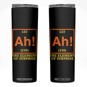 Ah The Element Of Surprise Skinny Tumbler Chemistry Science Humor Retro Periodic Table TS11 Black Print Your Wear