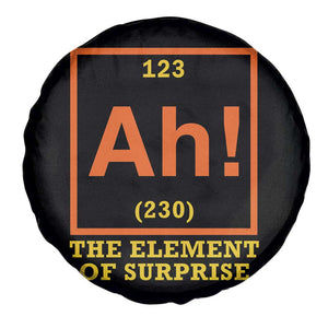 Ah The Element Of Surprise Spare Tire Cover Chemistry Science Humor Retro Periodic Table TS11 Print Your Wear