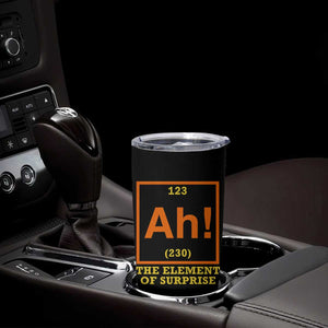 Ah The Element Of Surprise Tumbler Cup Chemistry Science Humor Retro Periodic Table TS11 Print Your Wear