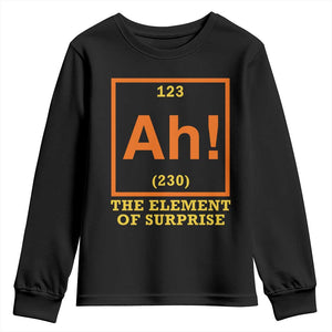 Ah The Element Of Surprise Youth Sweatshirt Chemistry Science Humor Retro Periodic Table TS11 Black Print Your Wear