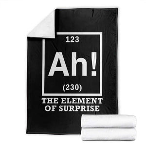 Ah The Element Of Surprise Throw Blanket Funny Chemistry Science Pun TS11 Black Print Your Wear