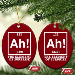 Ah The Element Of Surprise Ceramic Ornament Funny Chemistry Science Pun TS11 Print Your Wear