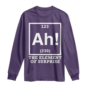 Ah The Element Of Surprise Long Sleeve Shirt Funny Chemistry Science Pun TS11 Purple Print Your Wear