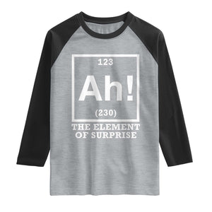 Ah The Element Of Surprise Raglan Shirt Funny Chemistry Science Pun TS11 Heather Gray Black Print Your Wear