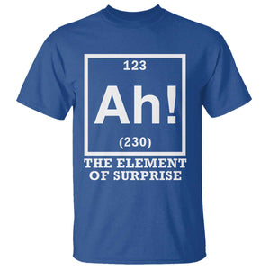Ah The Element Of Surprise T Shirt Funny Chemistry Science Pun TS11 Royal Blue Print Your Wear