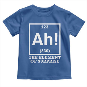 Ah The Element Of Surprise Toddler T Shirt Funny Chemistry Science Pun TS11 Royal Blue Print Your Wear