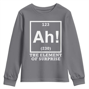 Ah The Element Of Surprise Youth Sweatshirt Funny Chemistry Science Pun TS11 Charcoal Print Your Wear