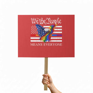 We The People Means Everyone US Constitution LGBT Pride Protest Sign Rainbow Bald Eagle TS11 Horizontal 18" × 24" Red Print Your Wear