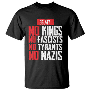 No Kings No Fascists No Tyrants No Nazis 8647 T Shirt TS11 Black Print Your Wear