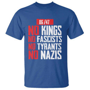 No Kings No Fascists No Tyrants No Nazis 8647 T Shirt TS11 Royal Blue Print Your Wear