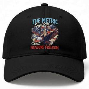 Funny The Metric System Can't Measure Freedom 4th Of July Baseball Cap TS11 Print Your Wear