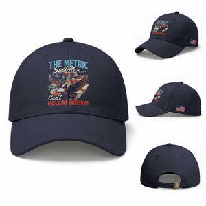 Funny The Metric System Can't Measure Freedom 4th Of July Baseball Cap TS11 Baseball Cap Universal Fit Navy Print Your Wear