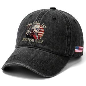 Funny Too Cool For British Rule Washed Cotton Baseball Cap George Washington USA American Flag 4th of July TS11 Print Your Wear