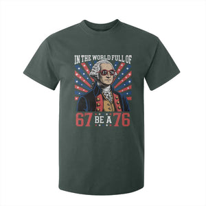 George Washington 67 Meme T Shirt For Kid In The World Full Of 67 Be A 76