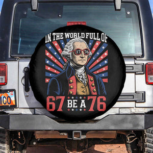 George Washington 67 Meme Spare Tire Cover In The World Full Of 67 Be A 76