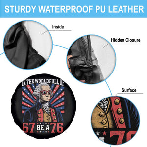 George Washington 67 Meme Spare Tire Cover In The World Full Of 67 Be A 76