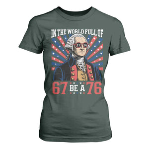 George Washington 67 Meme T Shirt For Women In The World Full Of 67 Be A 76