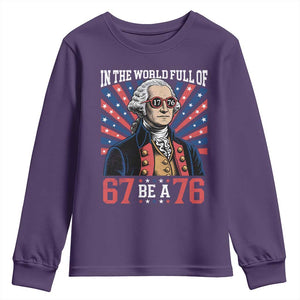 George Washington 67 Meme Youth Sweatshirt In The World Full Of 67 Be A 76