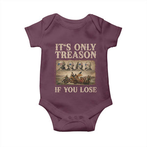 It Is Only Treason If You Lose Founding Fathers 4th of July Baby Onesie