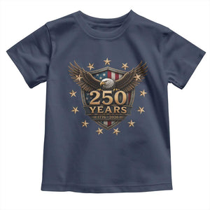 250th Anniversary USA Bald Eagle Toddler T Shirt 250 Years 4th of July 1776 2026