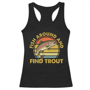 Fish Around And Find Trout Racerback Tank Top Funny Trout Fishing Fisherman