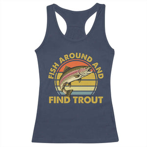 Fish Around And Find Trout Racerback Tank Top Funny Trout Fishing Fisherman