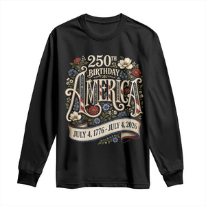 Floral America 250th Birthday Long Sleeve Shirt 4th of July America 250 Years Retro