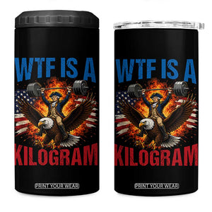 WTF Is A Kilogram 4 in 1 Can Cooler Tumbler Funny George Washington 4th of July Gym Workout