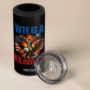 WTF Is A Kilogram 4 in 1 Can Cooler Tumbler Funny George Washington 4th of July Gym Workout