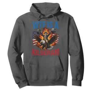 WTF Is A Kilogram Hoodie Funny George Washington 4th of July Gym Workout