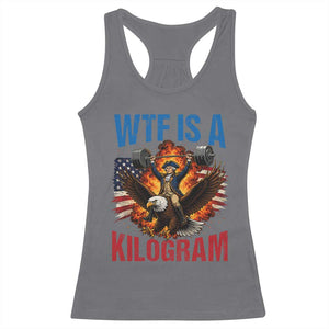 WTF Is A Kilogram Racerback Tank Top Funny George Washington 4th of July Gym Workout