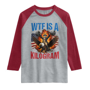 WTF Is A Kilogram Raglan Shirt Funny George Washington 4th of July Gym Workout