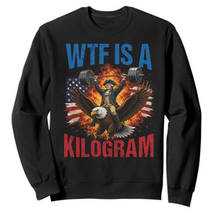 WTF Is A Kilogram Sweatshirt Funny George Washington 4th of July Gym Workout