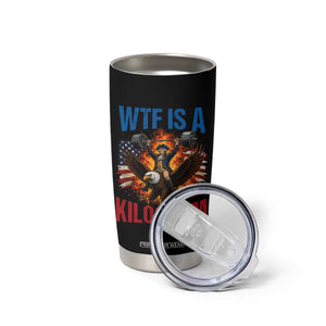 WTF Is A Kilogram Tumbler Cup Funny George Washington 4th of July Gym Workout