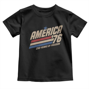 250th Anniversary USA America 76 Toddler T Shirt 250 Years Of Freedom 1776 2026 Retro TS11 Black Print Your Wear