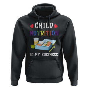 Lunch Lady Hoodie Child Nutrition Is My Business School Cafeteria TS11 Black Print Your Wear