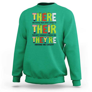 English Teacher Sweatshirt There Their They're Funny Grammar Lessons TS11 Irish Green Print Your Wear