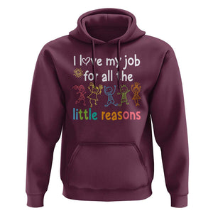 Teacher Hoodie I Love My Job For All The Little Reasons Students TS11 Maroon Print Your Wear