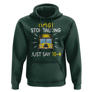 Bus Driver Hoodie OMG Stop Talking Just say 104 TS11 Dark Forest Green Print Your Wear