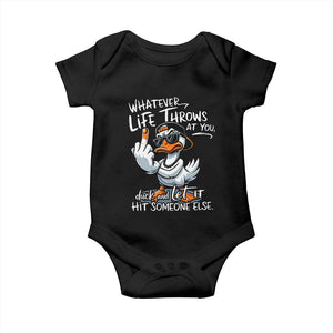 Funny Whatever Life Throws At You Duck And Let It Hit Someone Else Baby Onesie TS11 Black Print Your Wear
