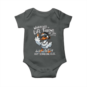 Funny Whatever Life Throws At You Duck And Let It Hit Someone Else Baby Onesie TS11 Dark Heather Print Your Wear