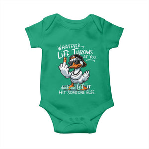 Funny Whatever Life Throws At You Duck And Let It Hit Someone Else Baby Onesie TS11 Irish Green Print Your Wear