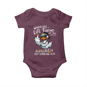 Funny Whatever Life Throws At You Duck And Let It Hit Someone Else Baby Onesie TS11 Maroon Print Your Wear