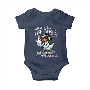 Funny Whatever Life Throws At You Duck And Let It Hit Someone Else Baby Onesie TS11 Navy Print Your Wear