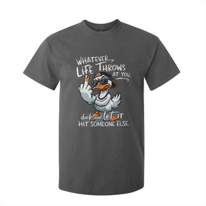 Funny Whatever Life Throws At You Duck And Let It Hit Someone Else T Shirt For Kid TS11 Dark Heather Print Your Wear