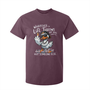 Funny Whatever Life Throws At You Duck And Let It Hit Someone Else T Shirt For Kid TS11 Maroon Print Your Wear